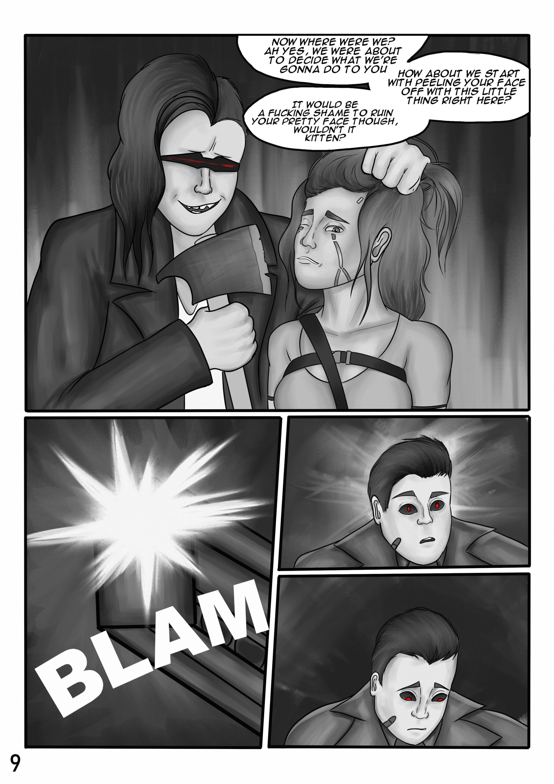 Digital art webcomic. In the first panel, the thug leader pulls Roxie by her hair and flashes his axe at her face. He threatens her by saying: "Now where were we? Ah, yes, we were about to decide what we're gonna do to you. How about we start with peeling your face off with this little thing right here? It would be a fucking shame to ruin your pretty face though, wouldn't it kitten?". In the second panel a gun shoots with a loud BLAM sound. The third and the fourth panel shows a shocked goon looking down at his feet.